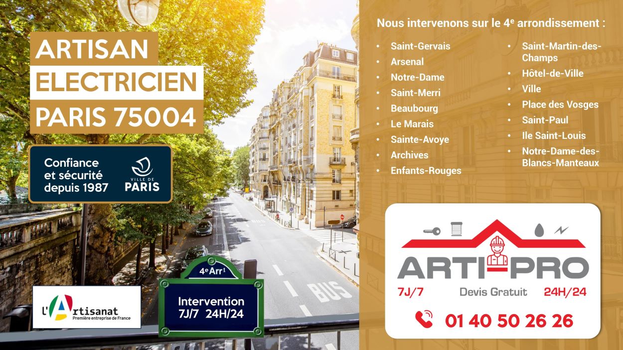 Arti Pro : Équipe qualifiée d'électriciens dans le 4ème arrondissement, près de la Rue Saint-Antoine. Contactez-nous au 01 40 50 26 26.